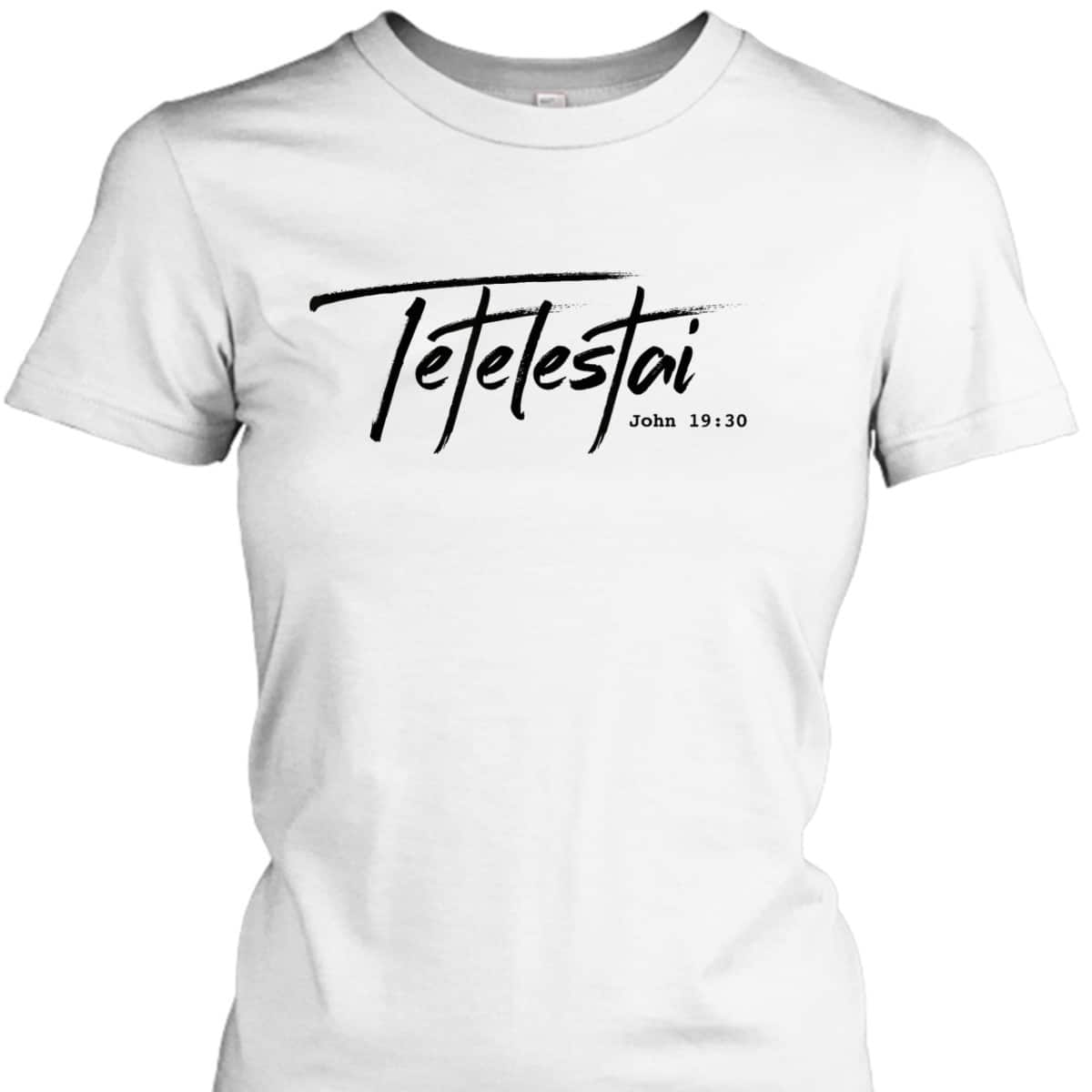Christian Tetelestai-John 1930 It Is Finished T-Shirt
