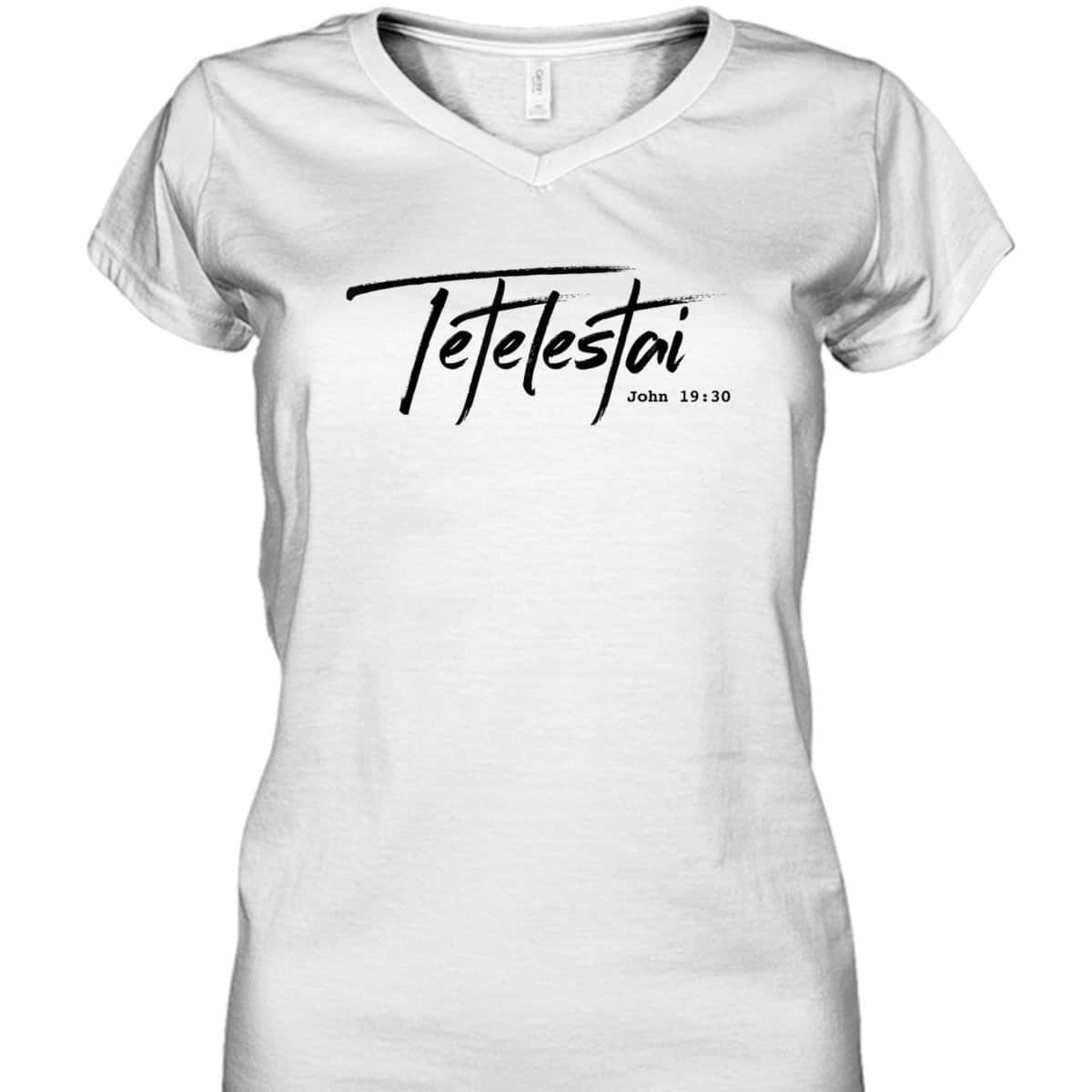Christian Tetelestai-John 1930 It Is Finished T-Shirt Christian Tetelestai-John 1930 It Is Finished T-Shirt