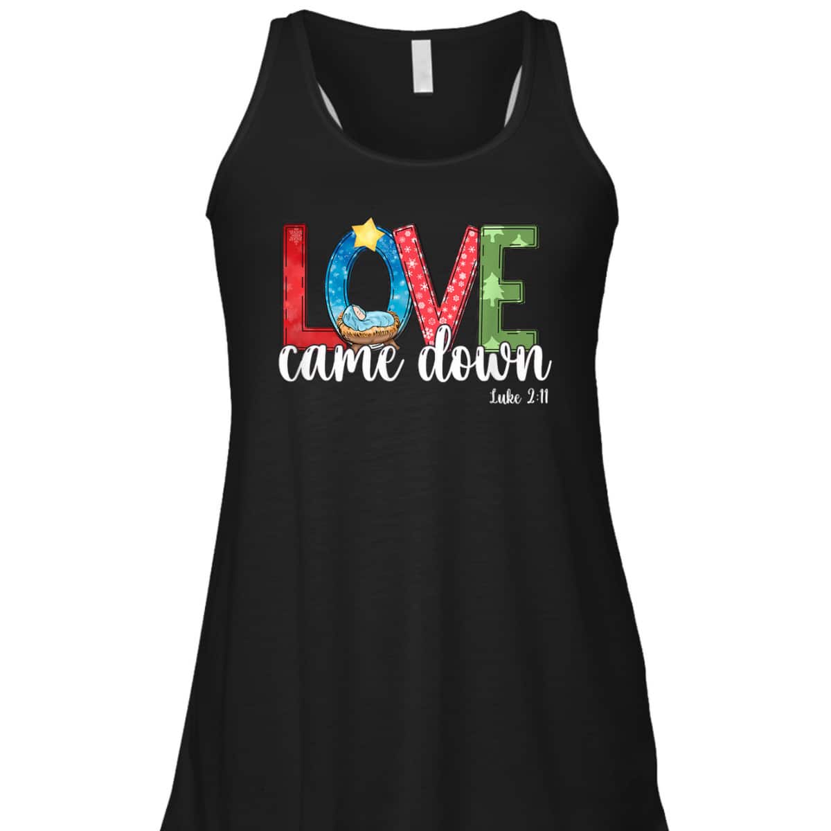 Love Came Down Baby Jesus Christmas Bible Verse Luke 2:11 T-Shirt Love Came Down Baby Jesus Christmas Bible Verse Luke 2:11 T-Shirt
