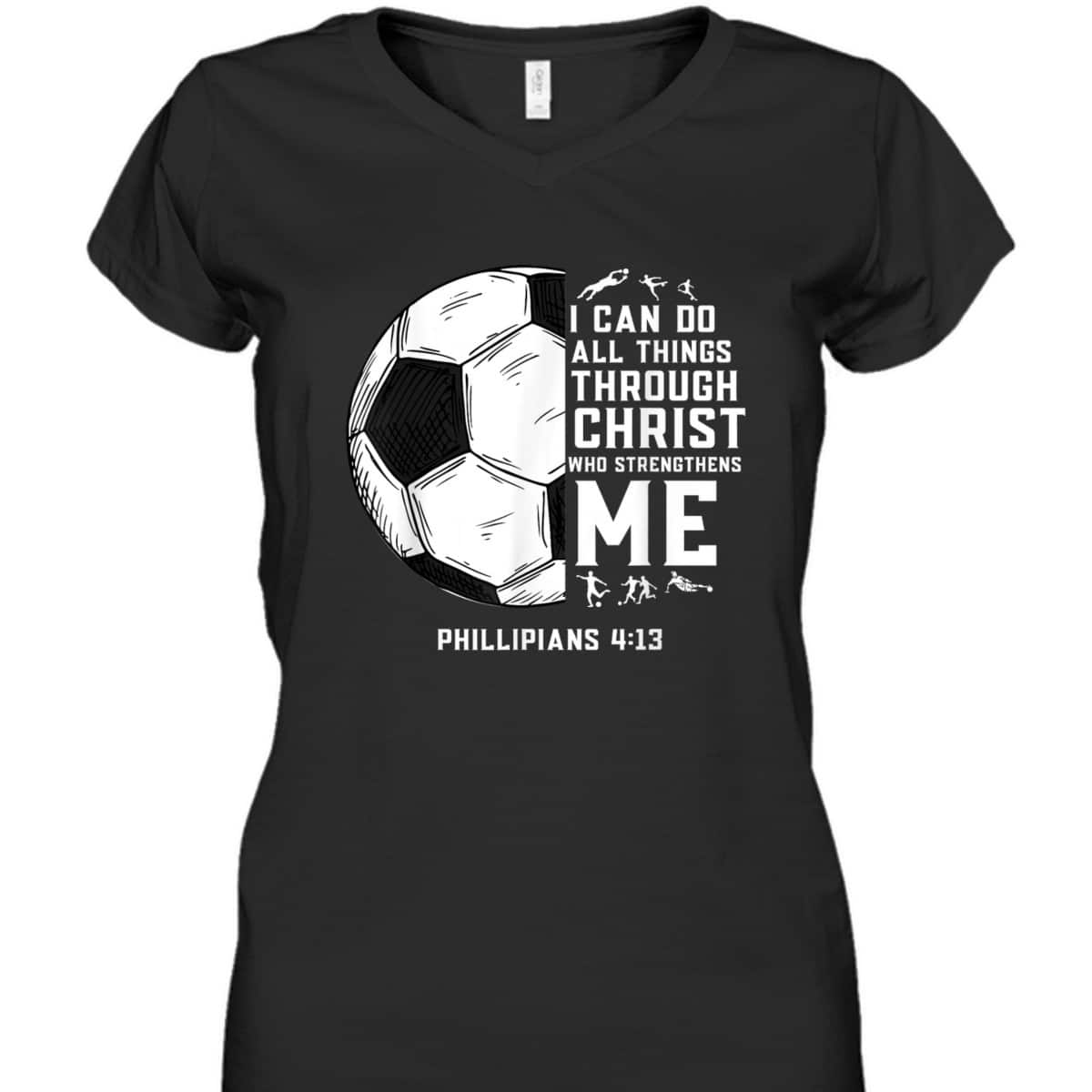 Christian Soccer Bible Verse Religious T-Shirt I Can Do All Things Through Christ
