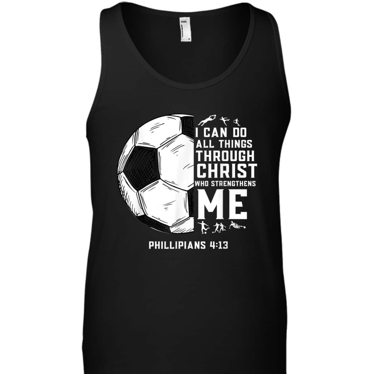 Christian Soccer Bible Verse Religious T-Shirt I Can Do All Things Through Christ