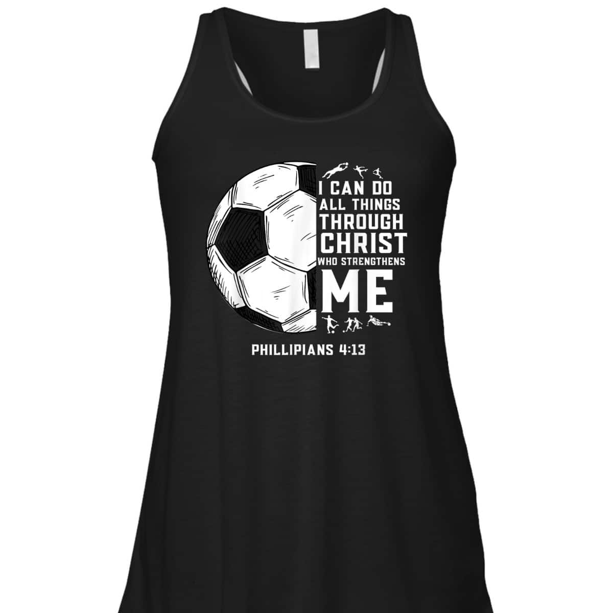 Christian Soccer Bible Verse Religious T-Shirt I Can Do All Things Through Christ Christian Soccer Bible Verse Religious T-Shirt I Can Do All Things Through Christ