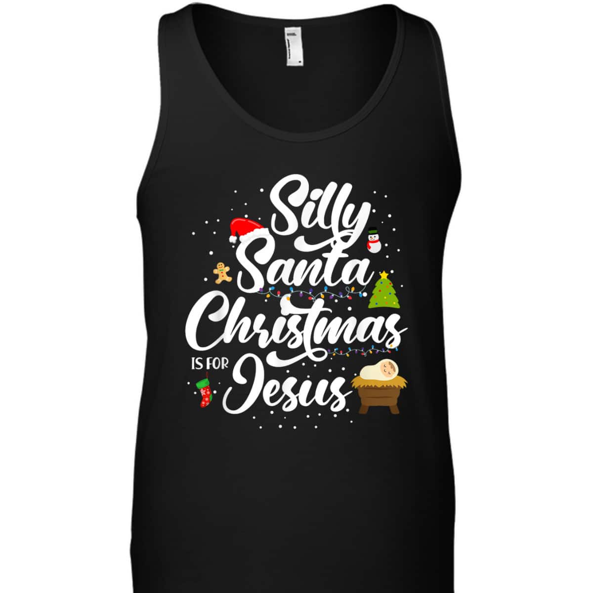 Silly Santa Christmas Is For Jesus Christian Christmas Holiday T-Shirt Silly Santa Christmas Is For Jesus Christian Christmas Holiday T-Shirt