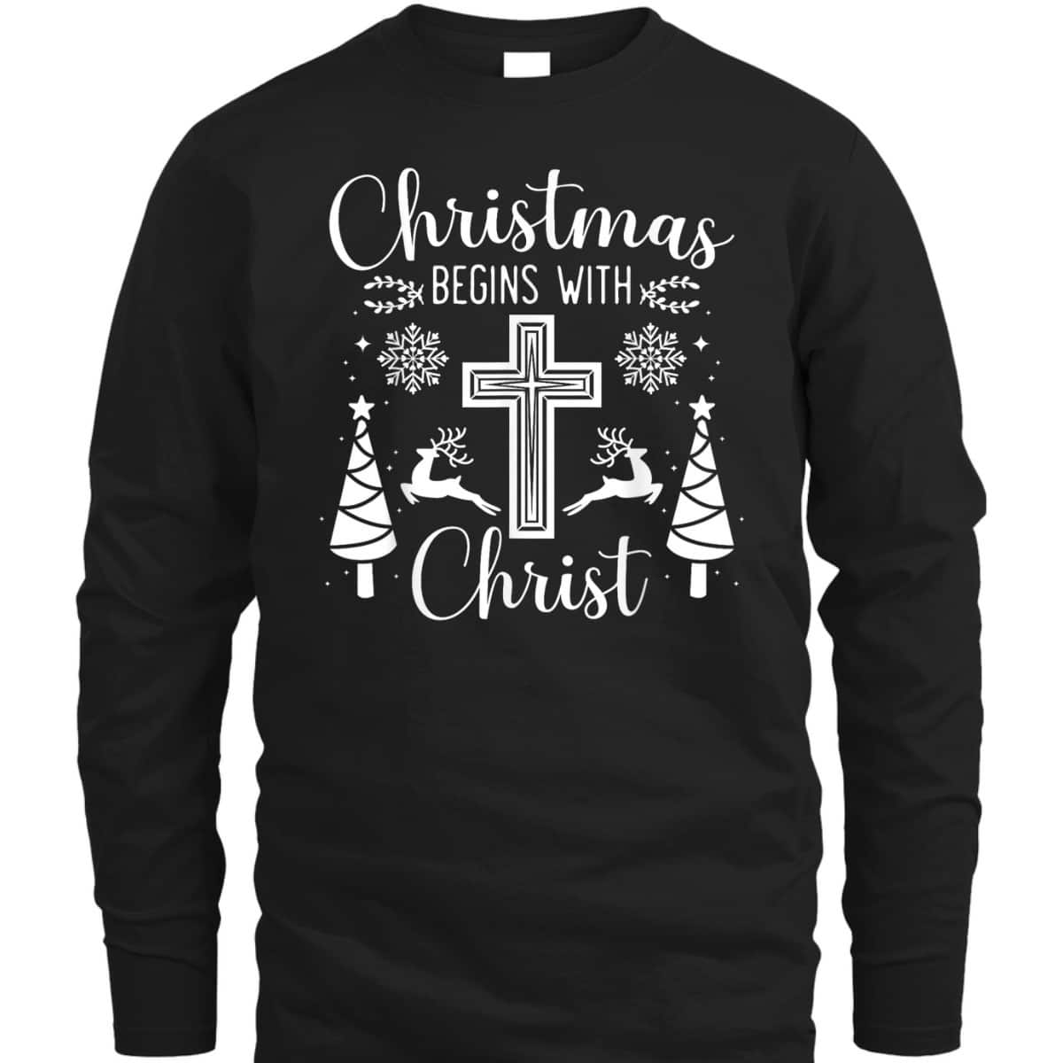 Christmas Begins With Christ Xmas Day Christian Religious Cross T-Shirt Christmas Begins With Christ Xmas Day Christian Religious Cross T-Shirt