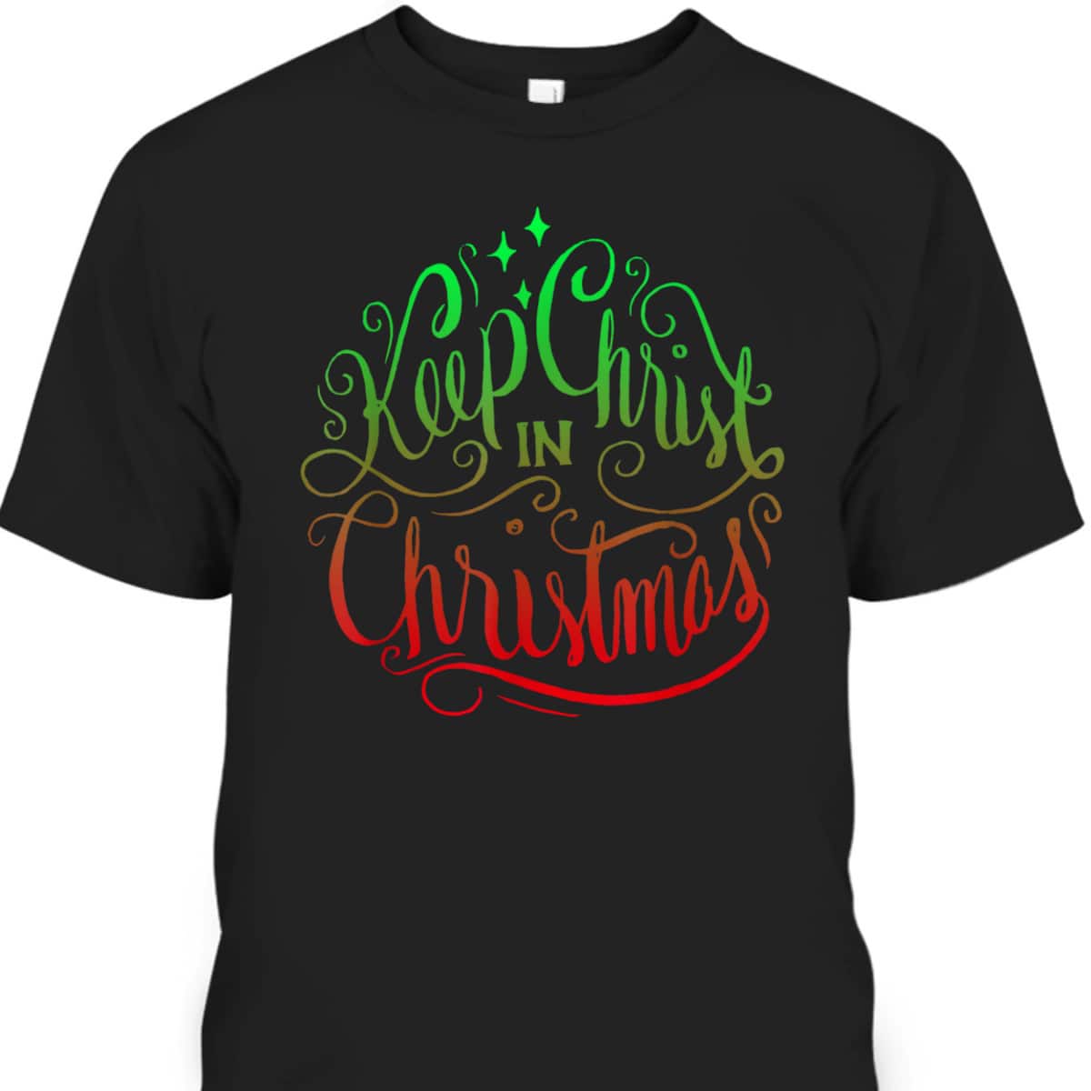 Keep Christ In Christmas Christian Inspire Holiday T-Shirt