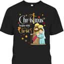 Christmas Begins With Christ Christian Jesus Holiday T-Shirt Christmas Begins With Christ Christian Jesus Holiday T-Shirt