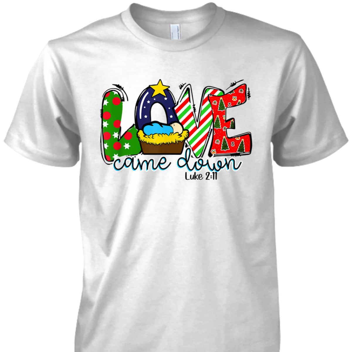 Love Really Came Down Christian Christmas Xmas God Lover T-Shirt Love Really Came Down Christian Christmas Xmas God Lover T-Shirt