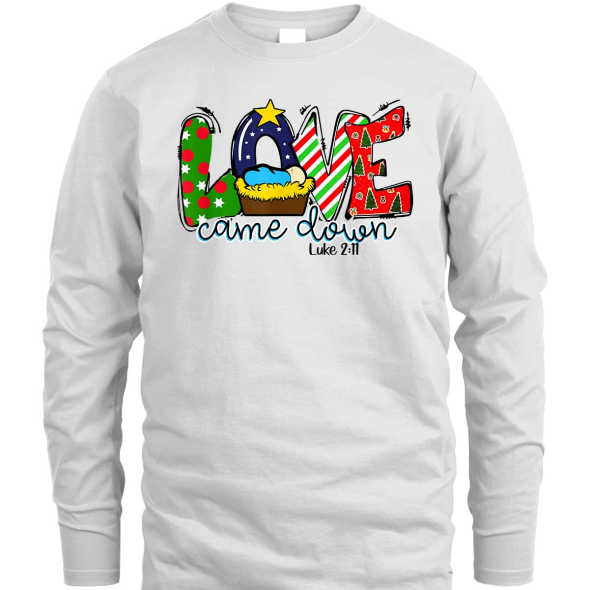 Love Really Came Down Christian Christmas Xmas God Lover T-Shirt Love Really Came Down Christian Christmas Xmas God Lover T-Shirt