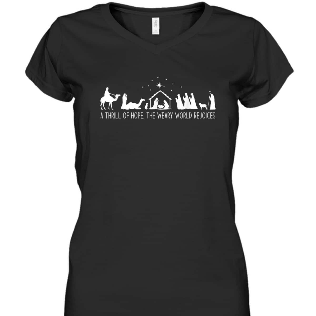 A Thrill Of Hope Nativity Christian Christmas The Weary World Rejoices T-Shirt A Thrill Of Hope Nativity Christian Christmas The Weary World Rejoices T-Shirt