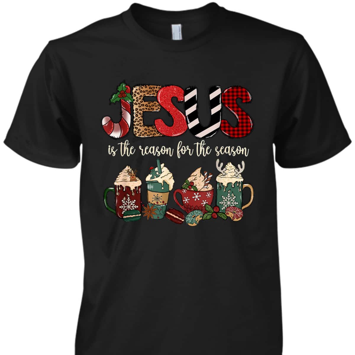 Jesus Is The Reason For The Season For Christmas Christian T-Shirt Jesus Is The Reason For The Season For Christmas Christian T-Shirt