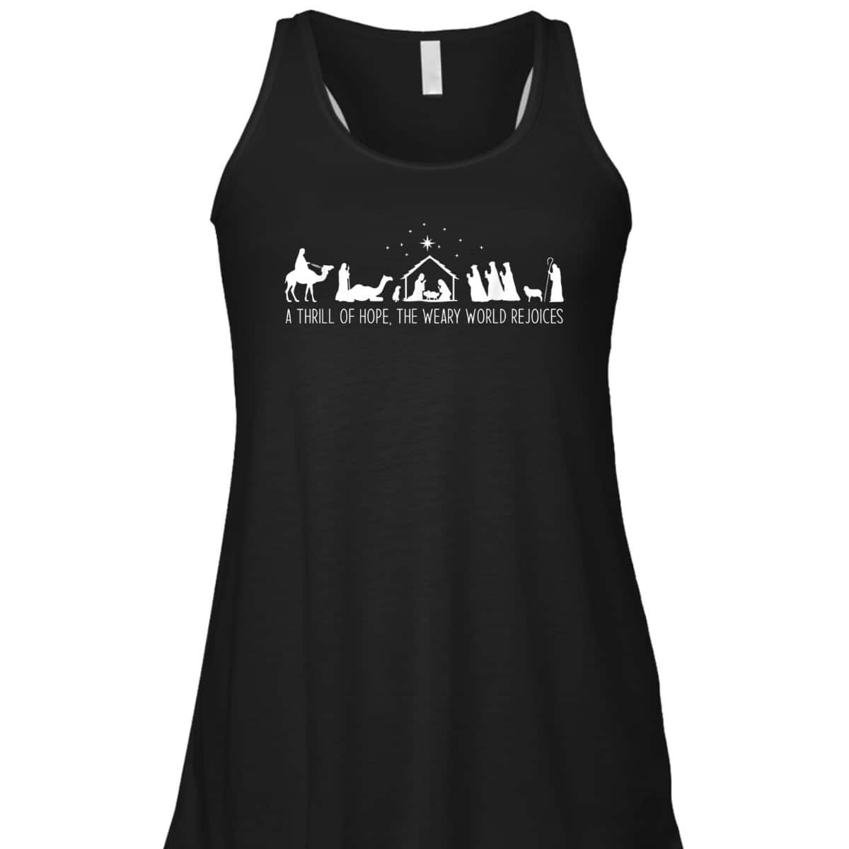 A Thrill Of Hope Nativity Christian Christmas The Weary World Rejoices T-Shirt
