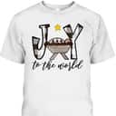 Joy To The World Baby Jesus In The Manger Christmas T-Shirt Joy To The World Baby Jesus In The Manger Christmas T-Shirt
