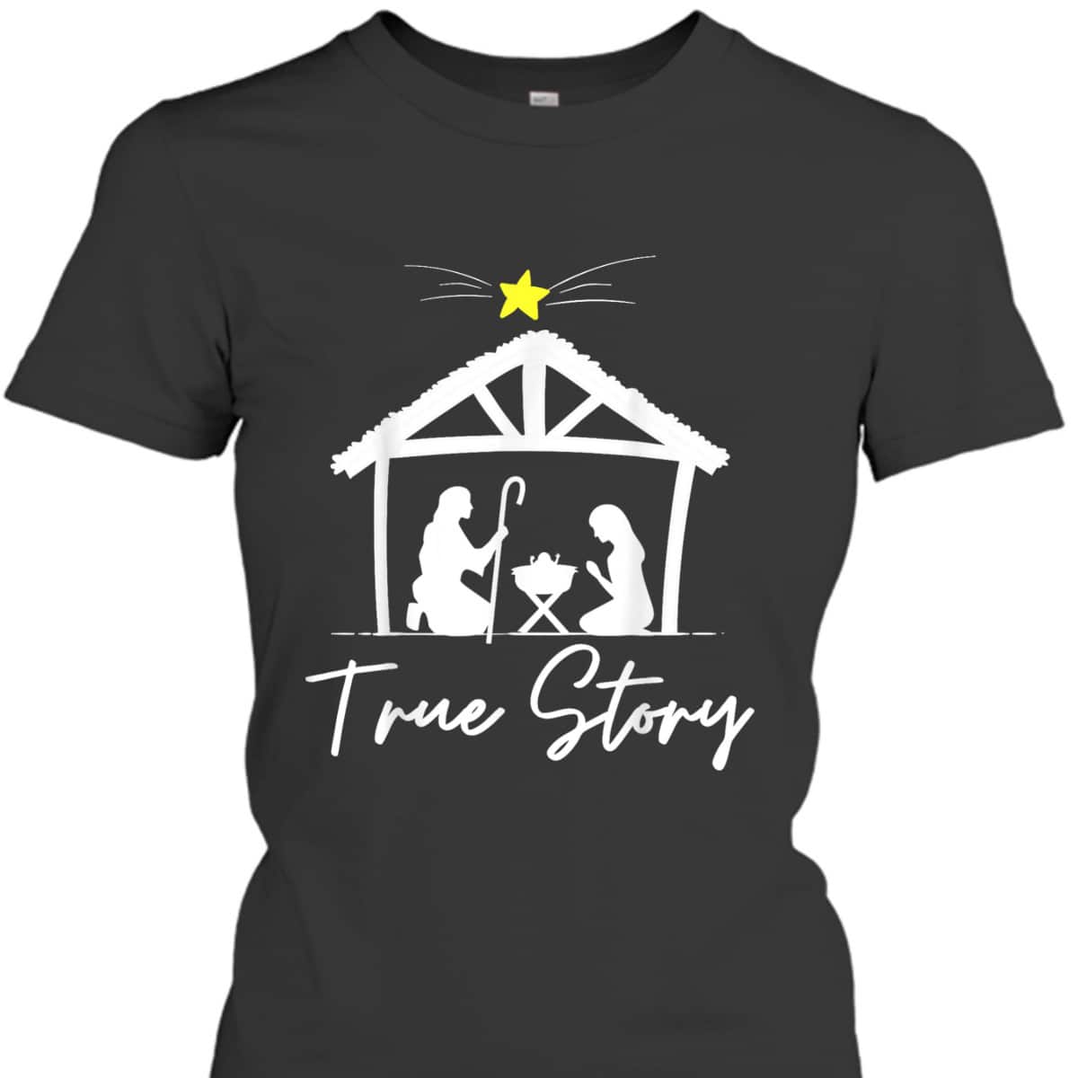 True Story Christmas Jesus Nativity Christian T-Shirt