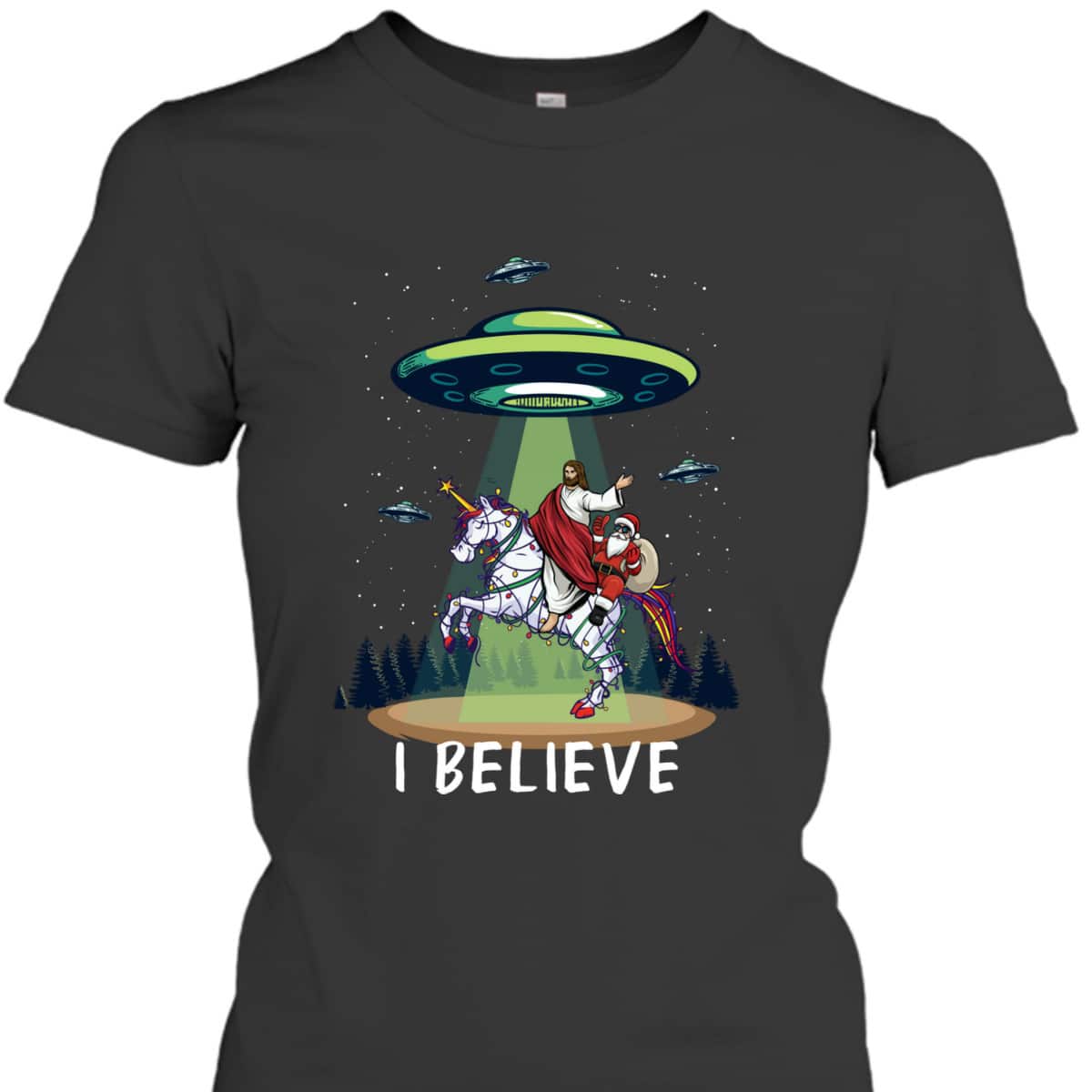 Funny Jesus And Santa Riding On Unicorn Christmas Alien UFO Believe T-Shirt Funny Jesus And Santa Riding On Unicorn Christmas Alien UFO Believe T-Shirt