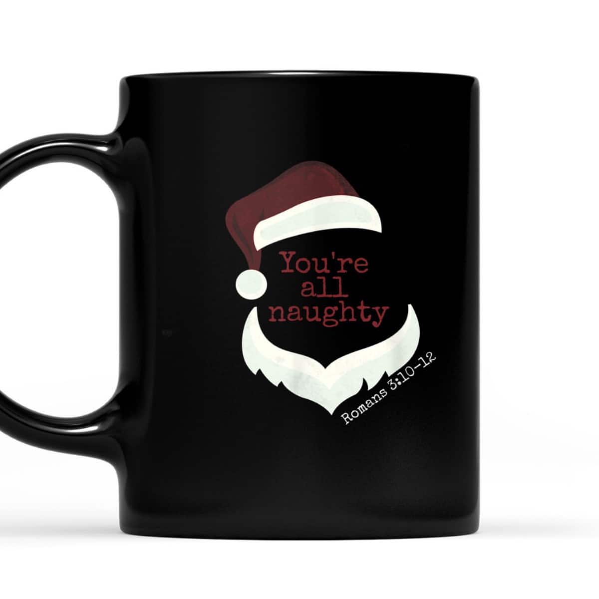 Classy Santa You're All Naughty Romans 3 Christian Christmas T-Shirt Classy Santa You're All Naughty Romans 3 Christian Christmas T-Shirt