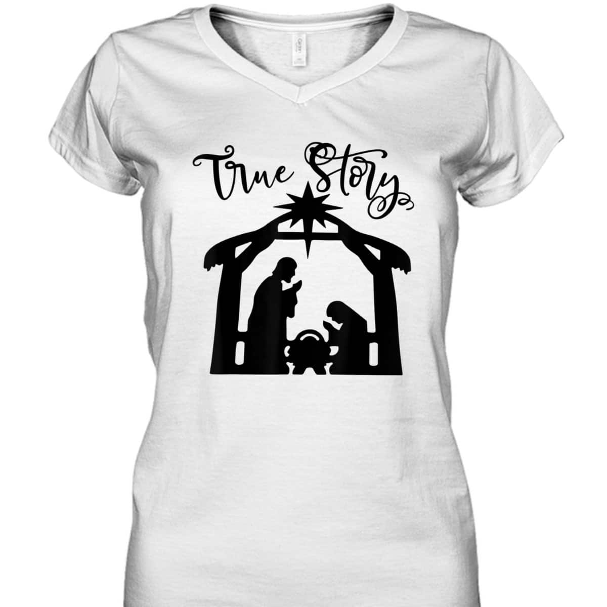 Religious Christian The Birth Of Jesus Christ Christmas True Story T-Shirt Religious Christian The Birth Of Jesus Christ Christmas True Story T-Shirt