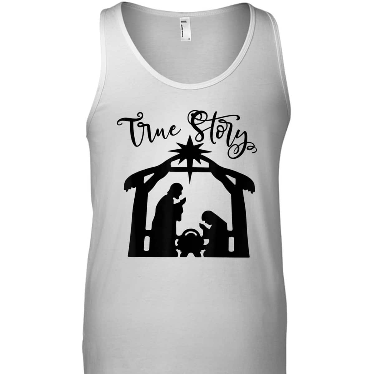 Religious Christian The Birth Of Jesus Christ Christmas True Story T-Shirt Religious Christian The Birth Of Jesus Christ Christmas True Story T-Shirt