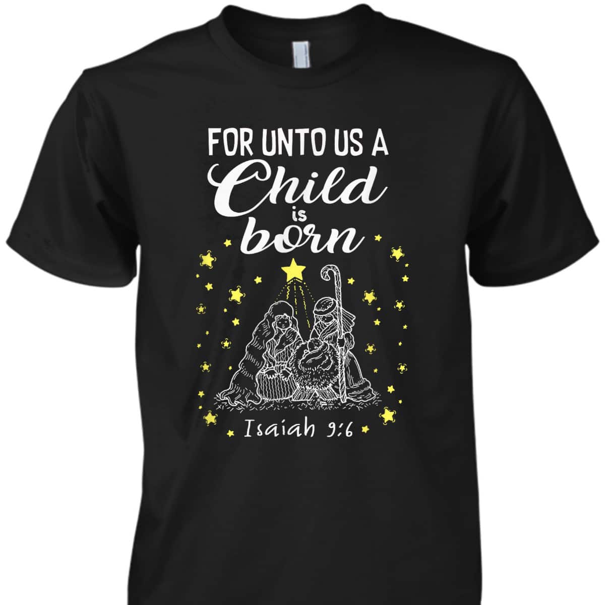 For Unto Us A Child Is Born Quote Christmas Bible Verse T-Shirt For Unto Us A Child Is Born Quote Christmas Bible Verse T-Shirt