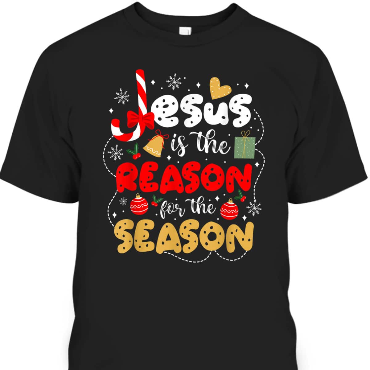 Christian Jesus Is The Reason For The Season Christmas Gifts T-Shirt