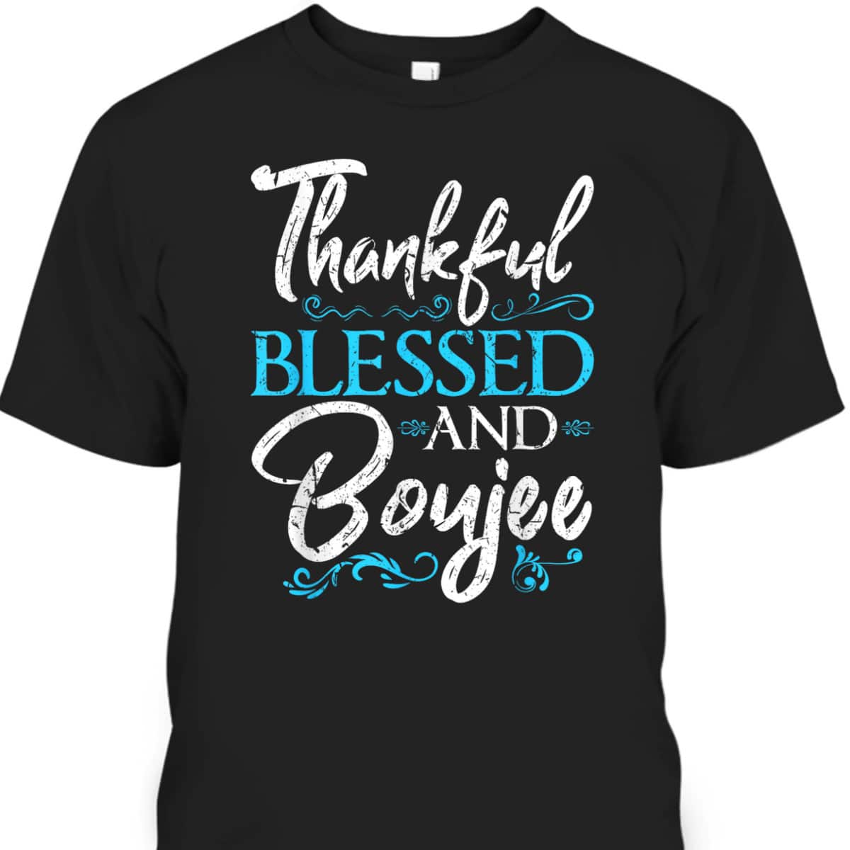 Thankful Blessed Boujee Christian Melanin Christmas Gift T-Shirt Thankful Blessed Boujee Christian Melanin Christmas Gift T-Shirt