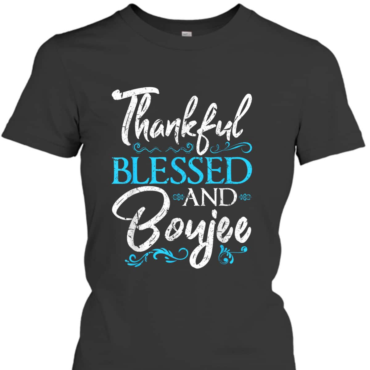 Thankful Blessed Boujee Christian Melanin Christmas Gift T-Shirt Thankful Blessed Boujee Christian Melanin Christmas Gift T-Shirt