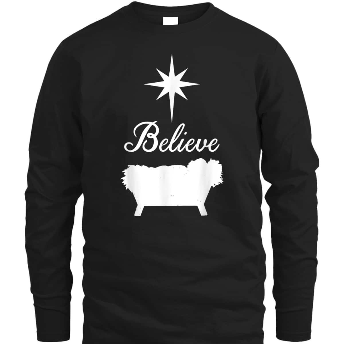 Believe Baby Jesus Born In The Manger Christmas T-Shirt Believe Baby Jesus Born In The Manger Christmas T-Shirt