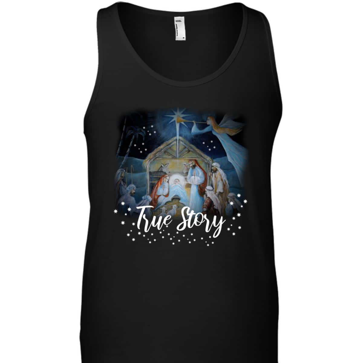True Story Christian Christmas Jesus Manger Nativity Art T-Shirt True Story Christian Christmas Jesus Manger Nativity Art T-Shirt