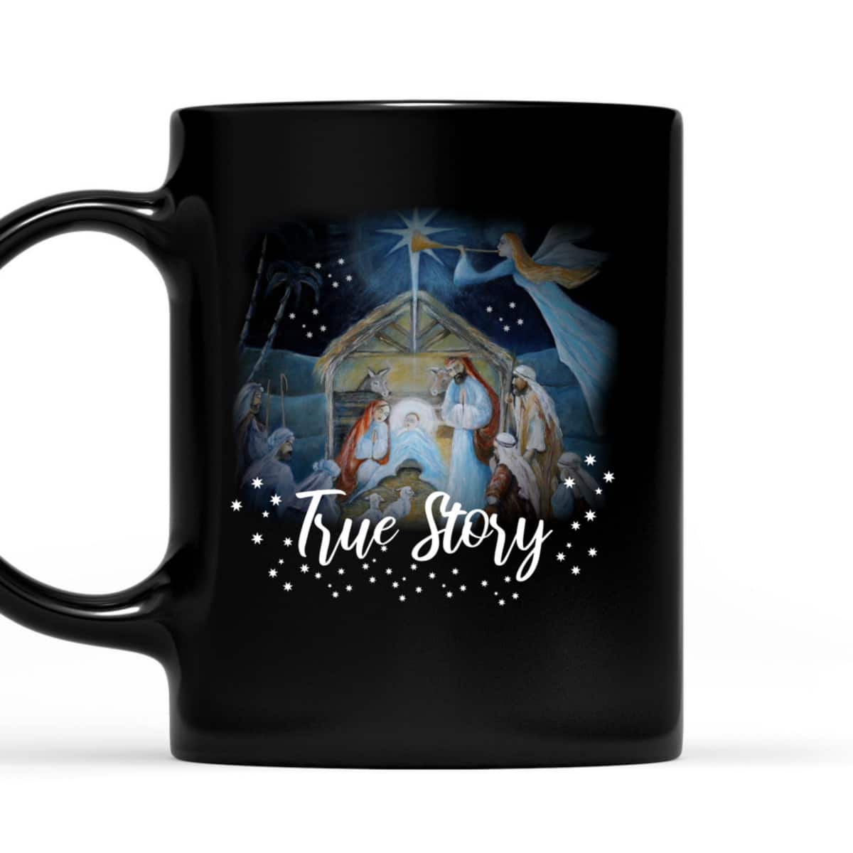 True Story Christian Christmas Jesus Manger Nativity Art T-Shirt True Story Christian Christmas Jesus Manger Nativity Art T-Shirt