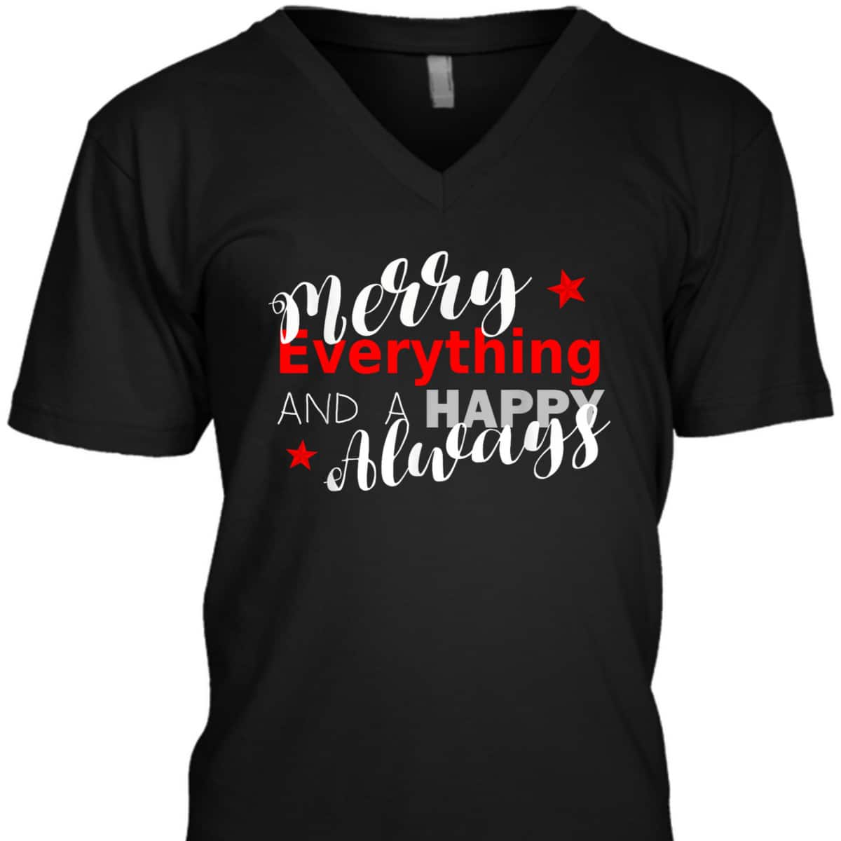 Merry Everything Happy Always Christmas New Year T-Shirt Merry Everything Happy Always Christmas New Year T-Shirt