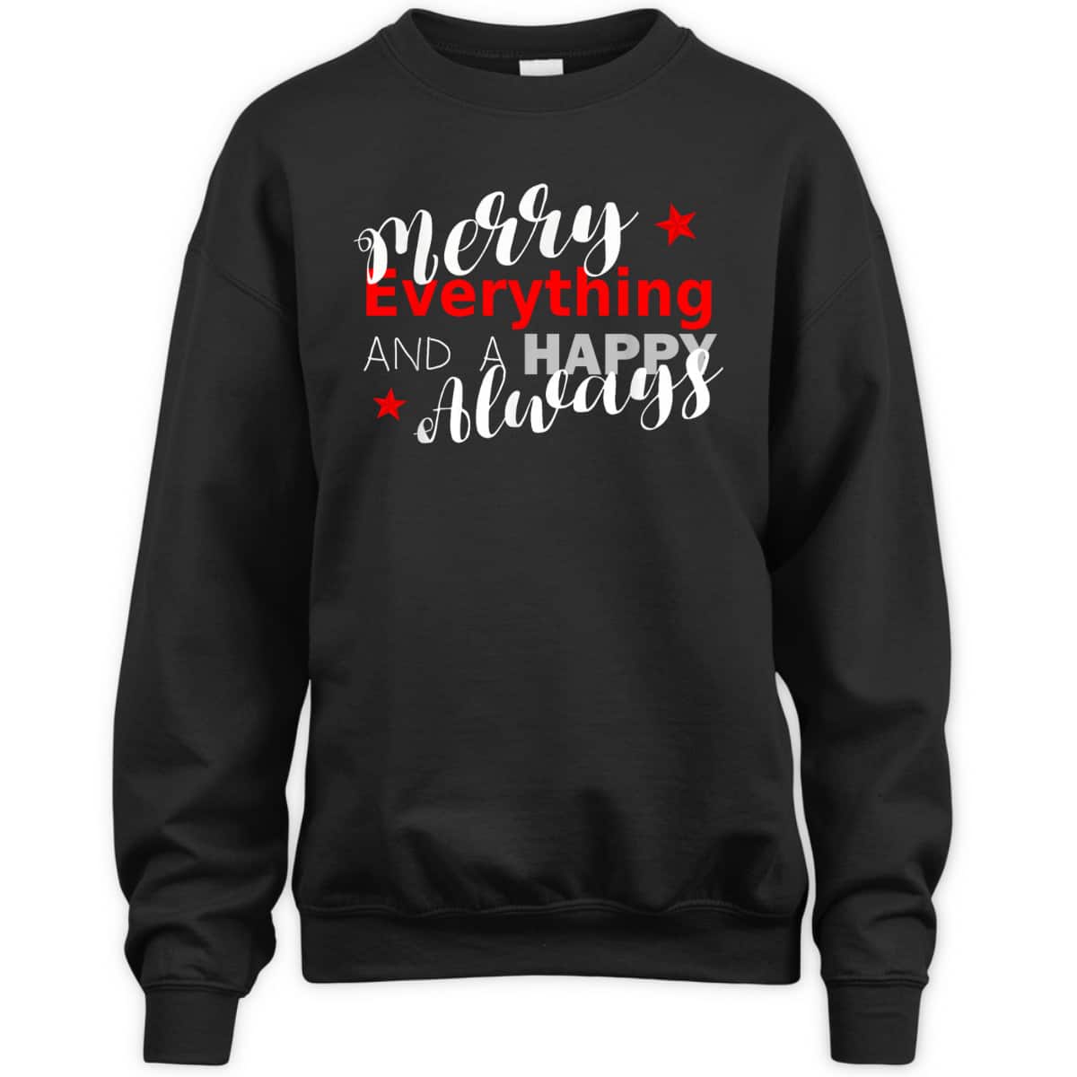 Merry Everything Happy Always Christmas New Year T-Shirt Merry Everything Happy Always Christmas New Year T-Shirt