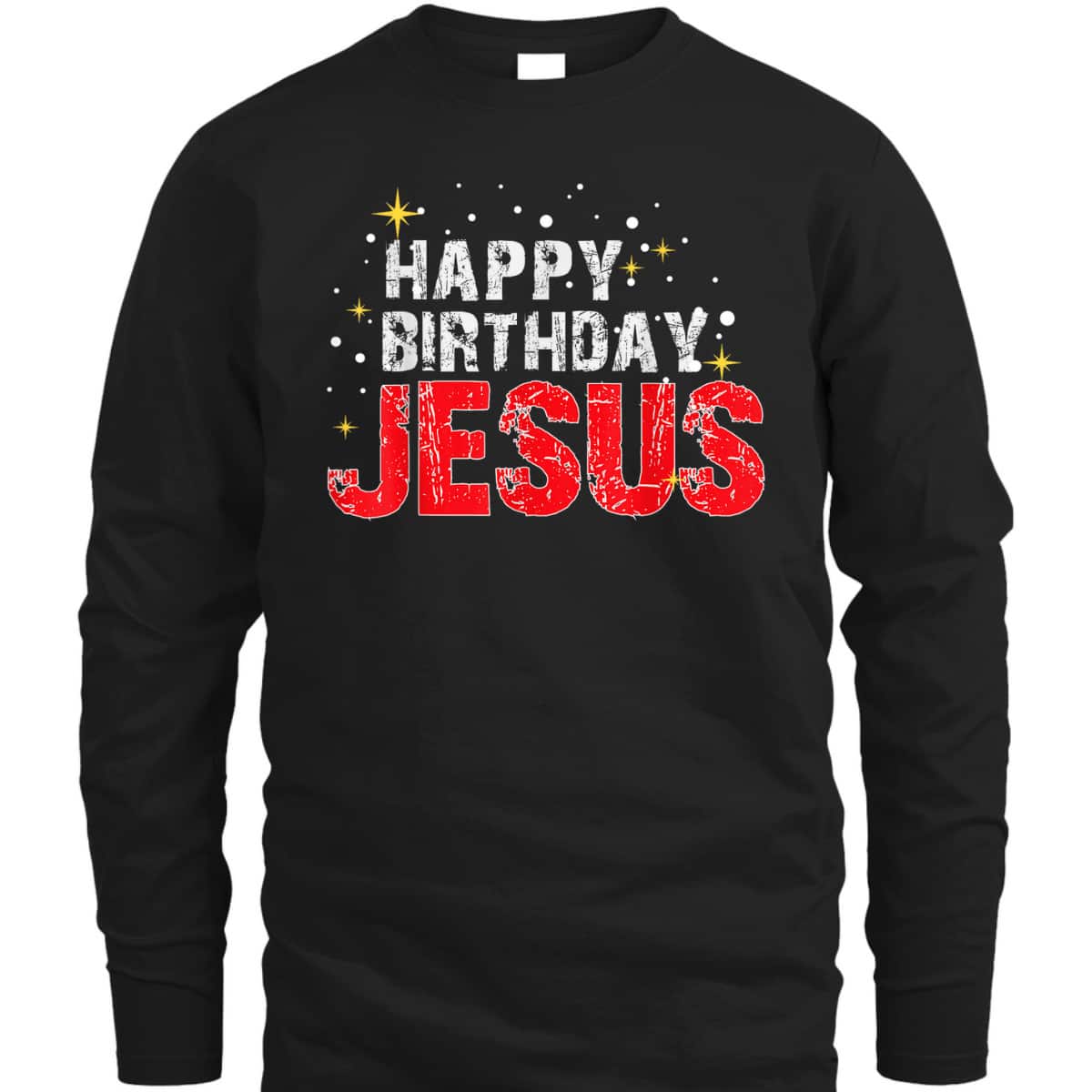 Happy Birthday Jesus Christmas Holiday Religious Faith T-Shirt Happy Birthday Jesus Christmas Holiday Religious Faith T-Shirt