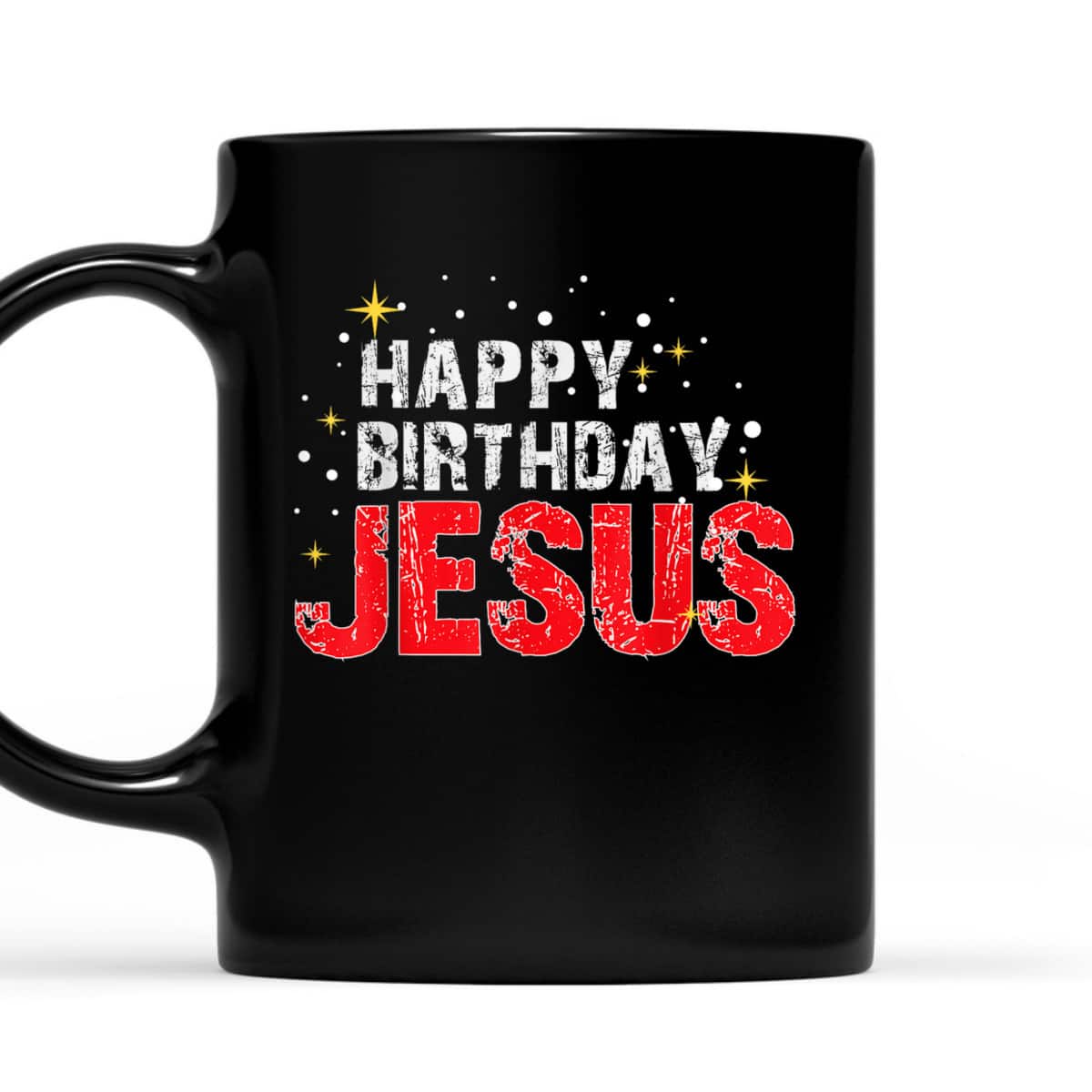 Happy Birthday Jesus Christmas Holiday Religious Faith T-Shirt Happy Birthday Jesus Christmas Holiday Religious Faith T-Shirt