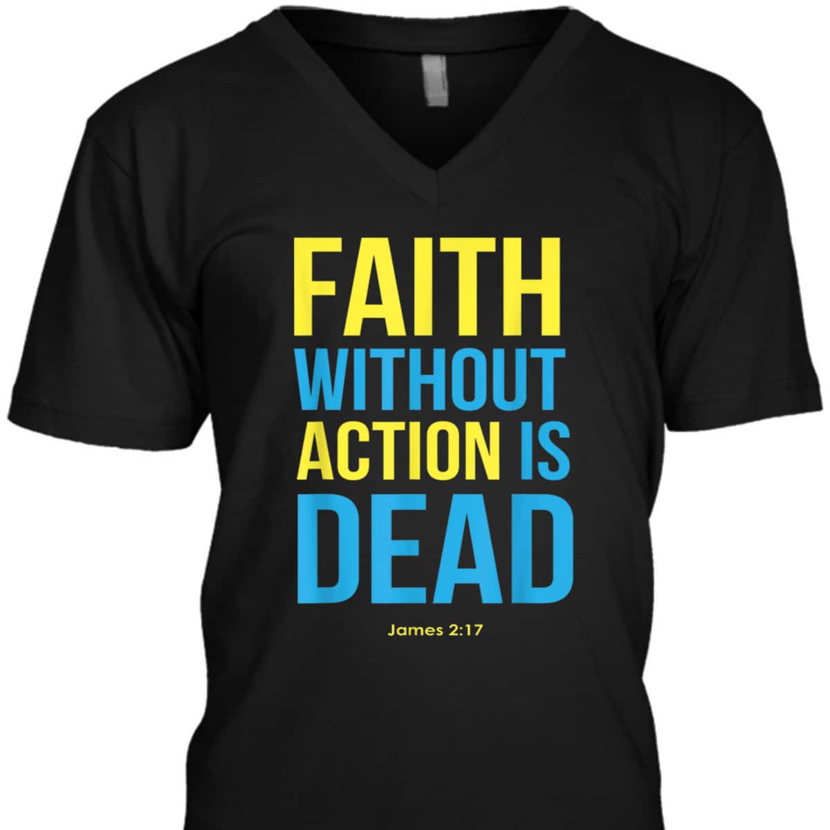 Bible Verse Faith Without Action Is Dead Christian James 2:17 T-Shirt Bible Verse Faith Without Action Is Dead Christian James 2:17 T-Shirt