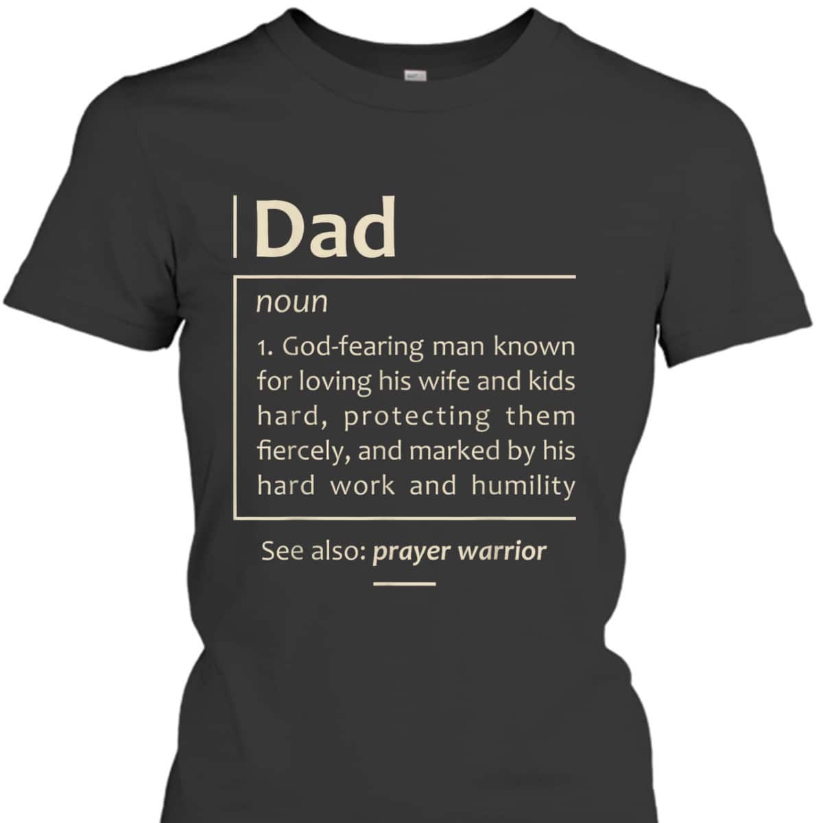 Christian Dad Definition Christmas Fathers Day Daddy Husband Prayer Warrior T-Shirt Christian Dad Definition Christmas Fathers Day Daddy Husband Prayer Warrior T-Shirt