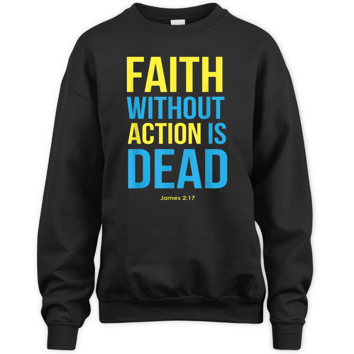 Bible Verse Faith Without Action Is Dead Christian James 2:17 T-Shirt