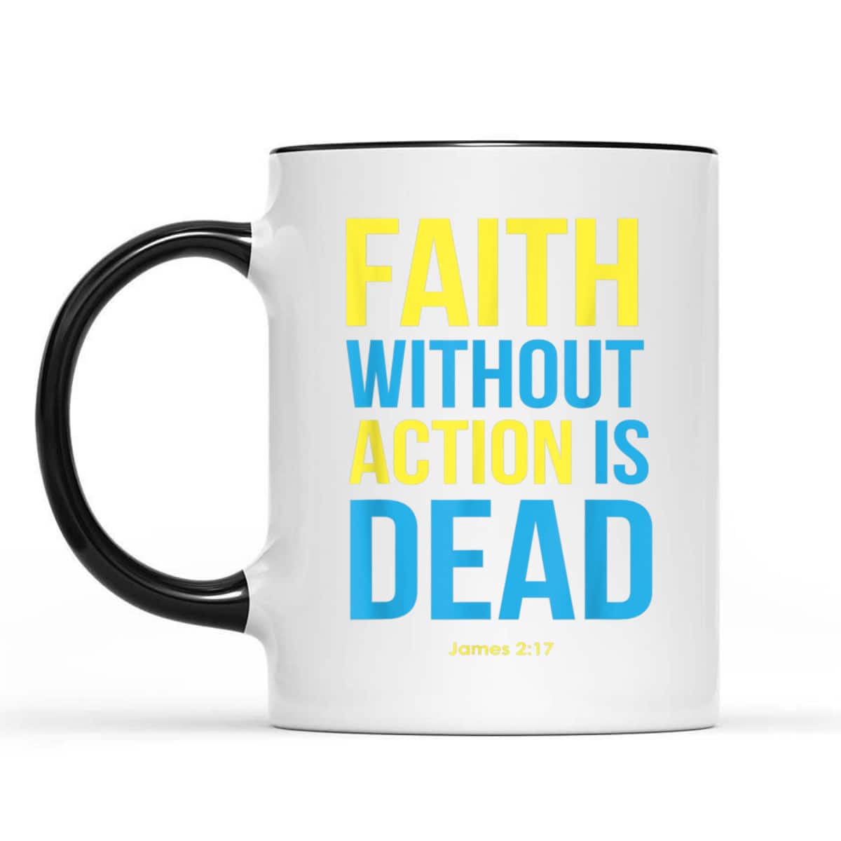 Bible Verse Faith Without Action Is Dead Christian James 2:17 T-Shirt