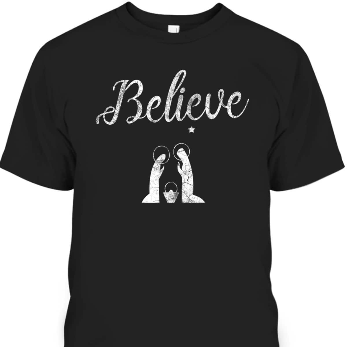 Distressed Believe Jesus Christ Christmas T-Shirt Distressed Believe Jesus Christ Christmas T-Shirt
