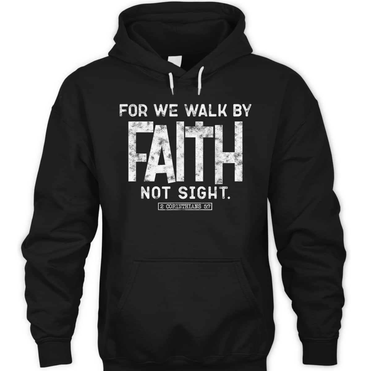 For We Walk By Faith Not Sight 2 Corinthians 57 Christians T-Shirt