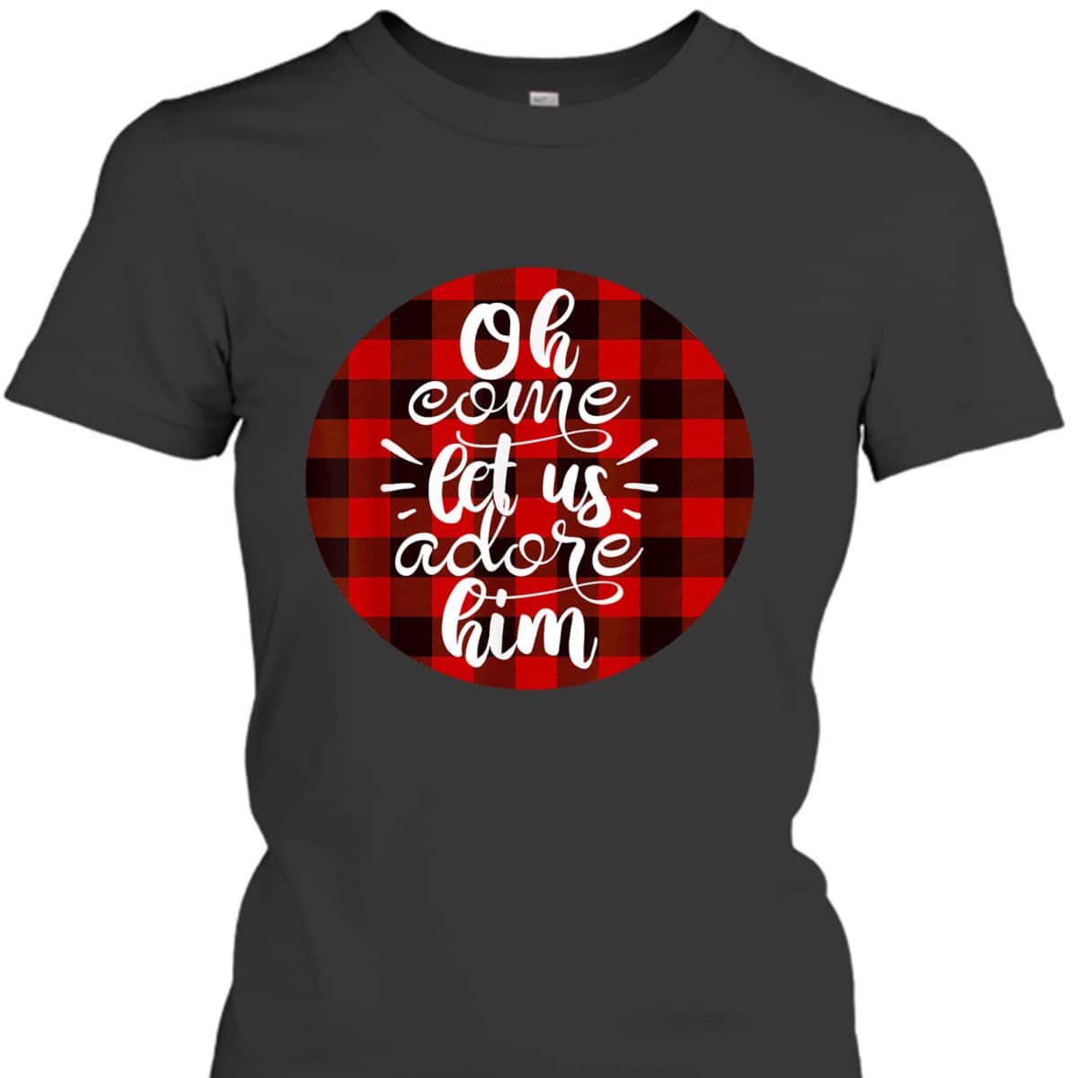 Oh Come Let Us Adore Him Buffalo Plaid Christmas Religious T-Shirt