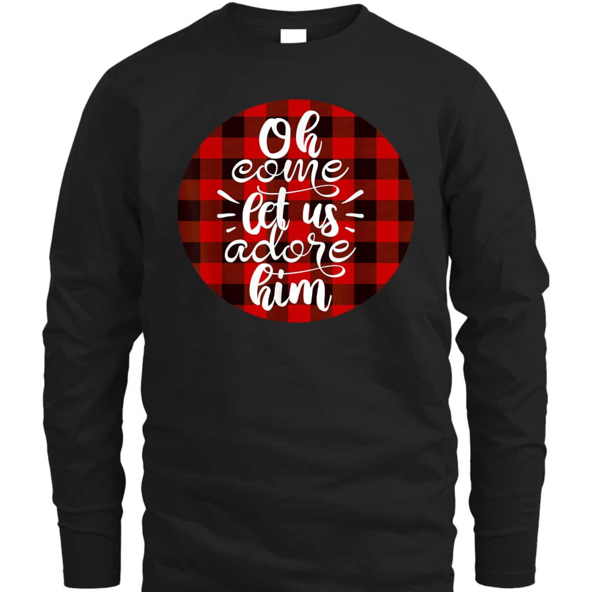 Oh Come Let Us Adore Him Buffalo Plaid Christmas Religious T-Shirt Oh Come Let Us Adore Him Buffalo Plaid Christmas Religious T-Shirt
