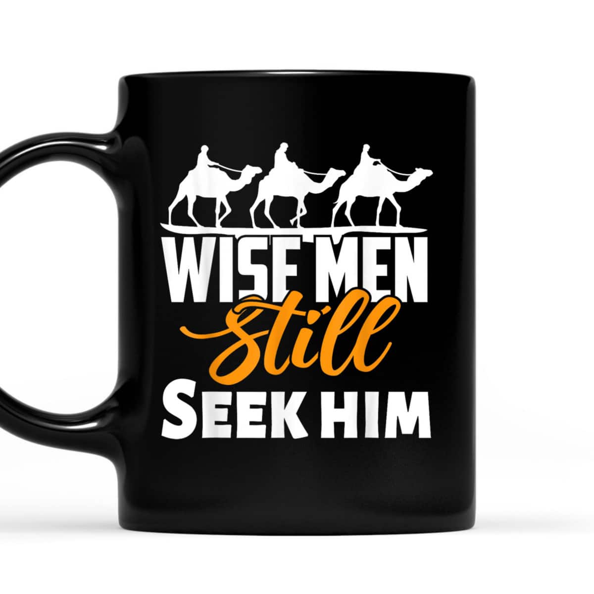 Wise Men Still Seek Him Christian Christmas T-Shirt