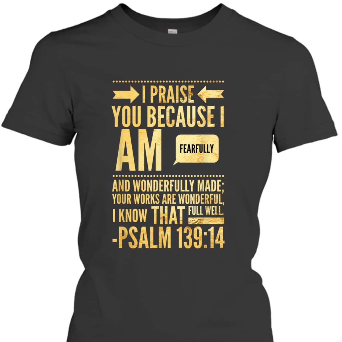 I Am Fearfully And Wonderfully Made Psalms Christian T-Shirt I Am Fearfully And Wonderfully Made Psalms Christian T-Shirt