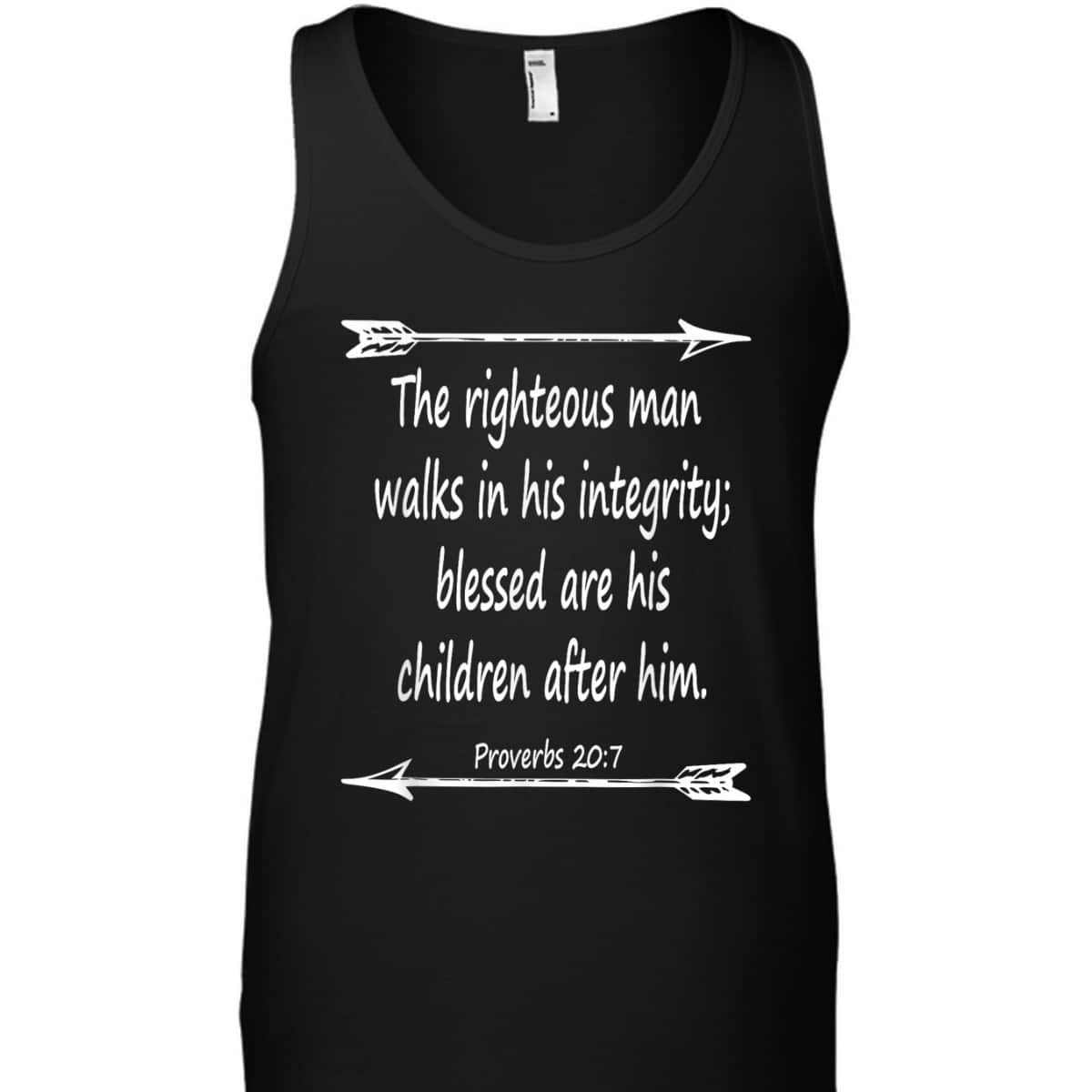 Fathers Day Bible Verse Christian Scripture The Righteous Man Walks In His Integrity T-Shirt Fathers Day Bible Verse Christian Scripture The Righteous Man Walks In His Integrity T-Shirt