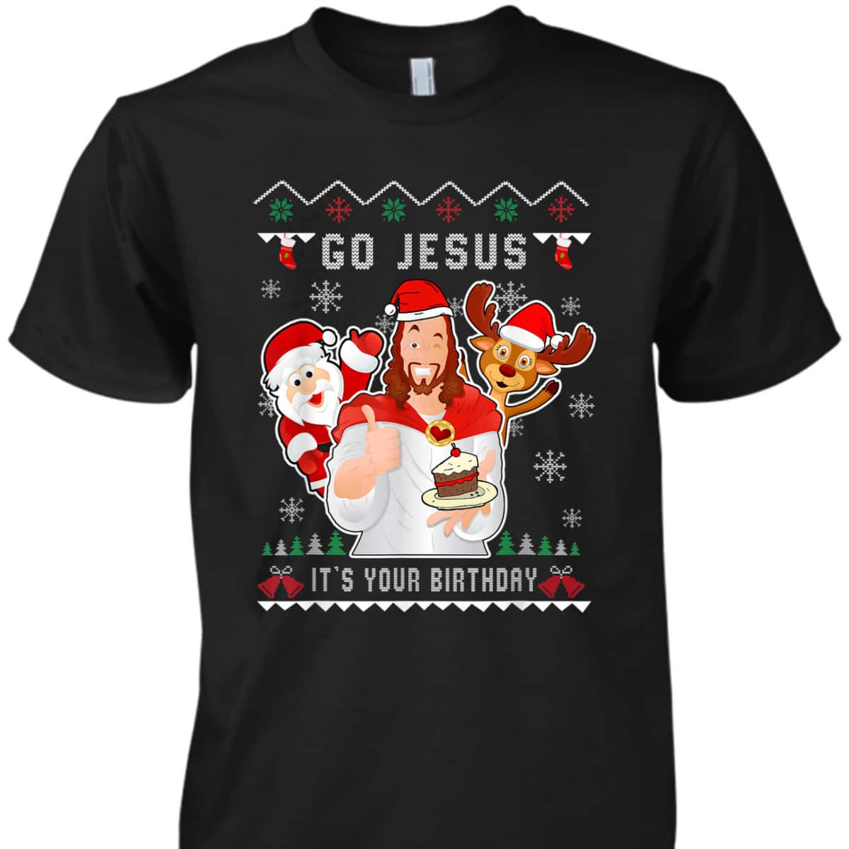 Go Jesus Christmas It's Your Birthday Christian Christmas T-Shirt Go Jesus Christmas It's Your Birthday Christian Christmas T-Shirt