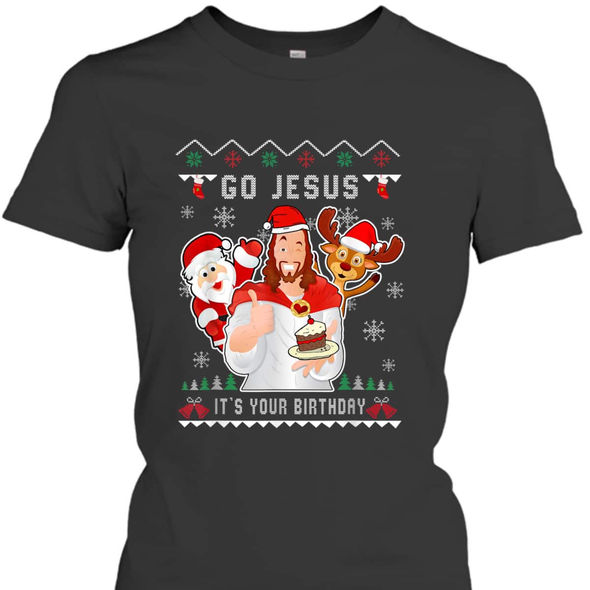 Go Jesus Christmas It's Your Birthday Christian Christmas T-Shirt Go Jesus Christmas It's Your Birthday Christian Christmas T-Shirt