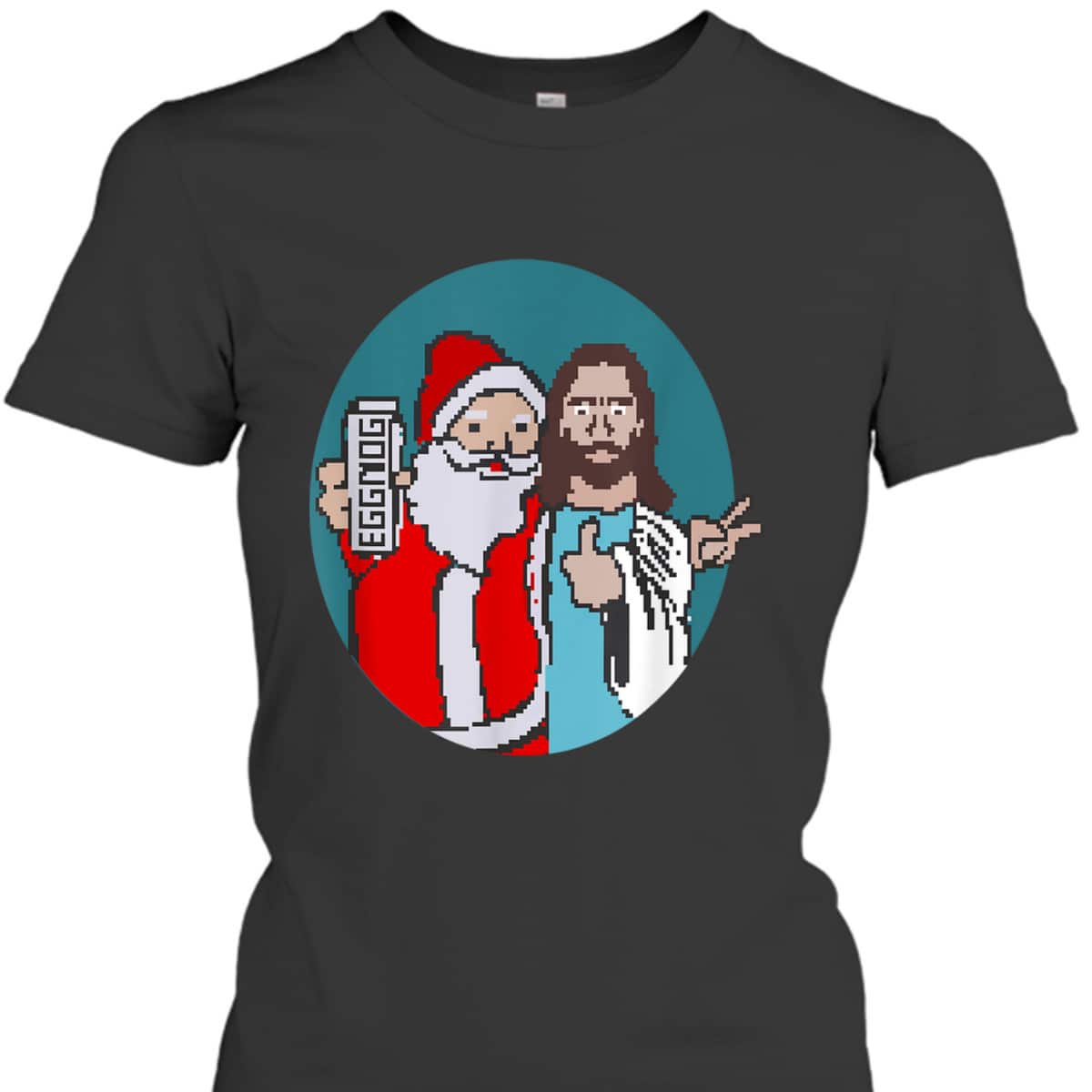 Christmas Eggnog Santa Claus And Jesus Christ T-Shirt Christmas Eggnog Santa Claus And Jesus Christ T-Shirt