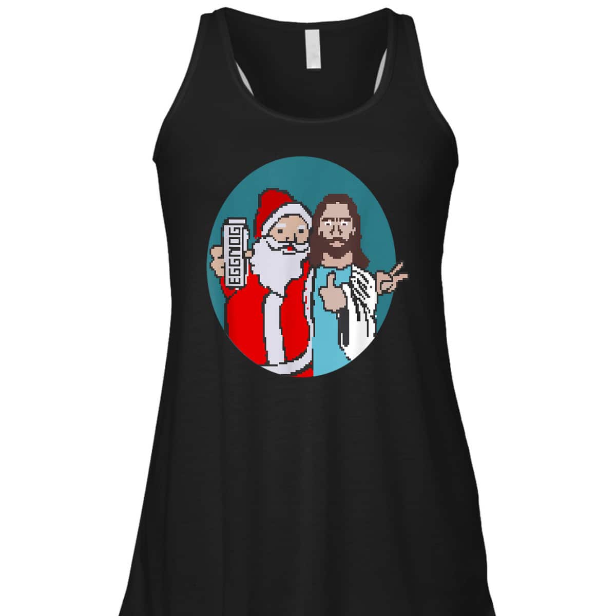 Christmas Eggnog Santa Claus And Jesus Christ T-Shirt Christmas Eggnog Santa Claus And Jesus Christ T-Shirt
