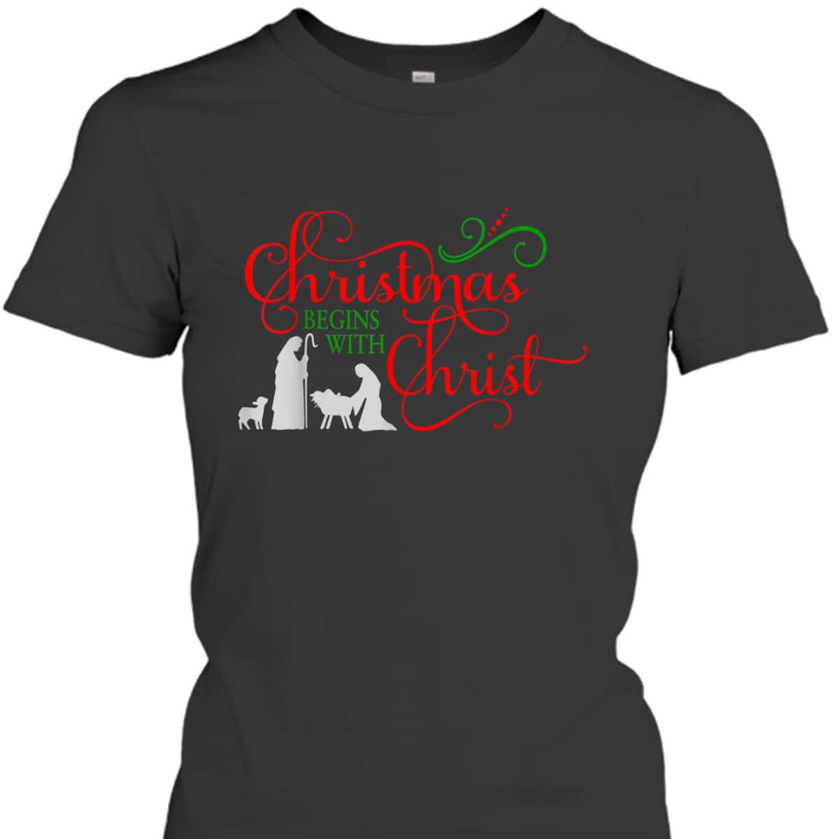 Christmas Begins With Christ Xmas T-Shirt For Christians Christmas Begins With Christ Xmas T-Shirt For Christians