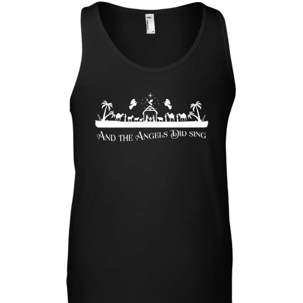 Christian Nativity And The Angels Did Sing Christmas Religious T-Shirt Christian Nativity And The Angels Did Sing Christmas Religious T-Shirt