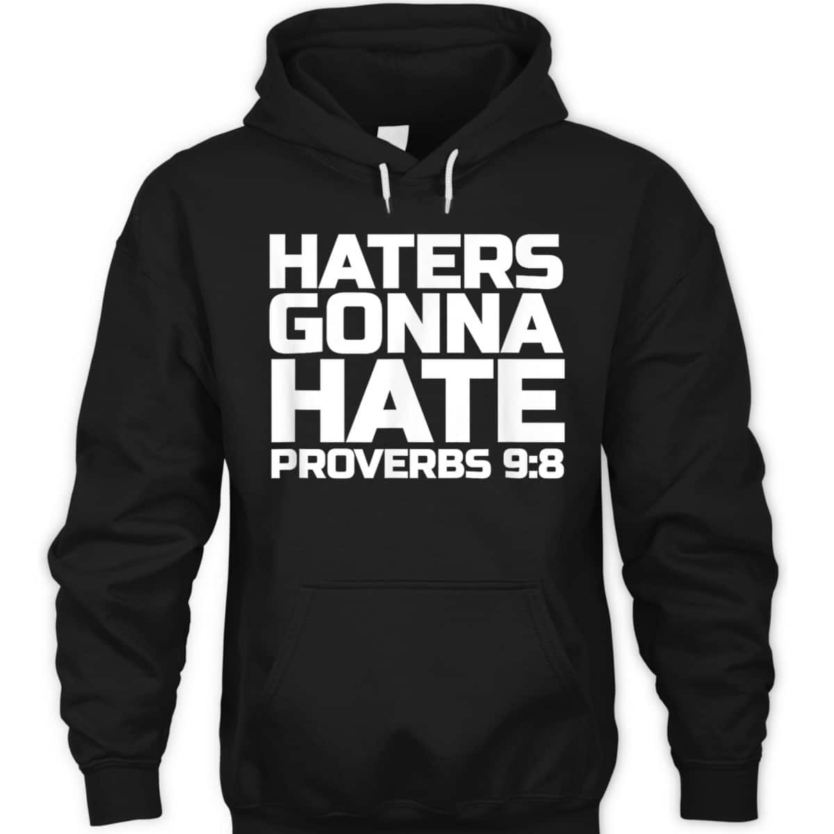 Haters Gonna Hate Proverbs 98 Bible Verse T-Shirt